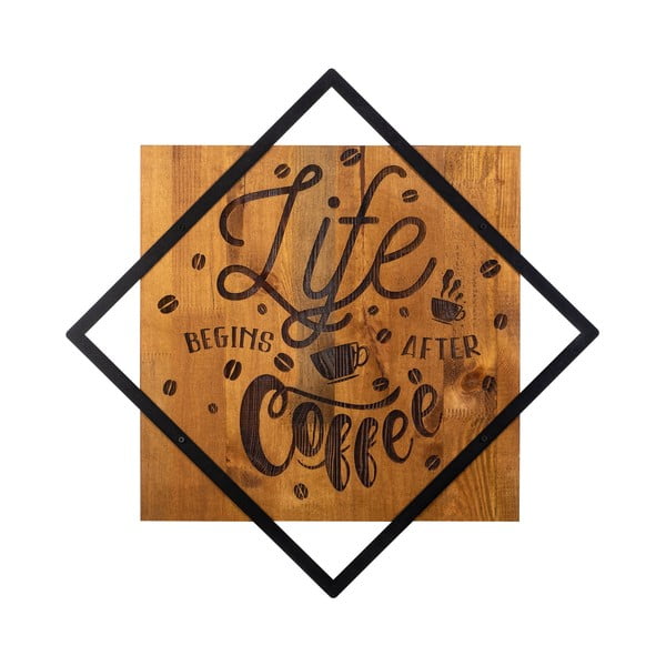 Koka/metāla sienas dekors 54x54 cm Life Begins After Coffee – Wallity