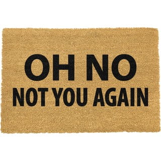 Dabīgās kokosšķiedras paklājs Artsy Doormats Not You Again, 40 x 60 cm